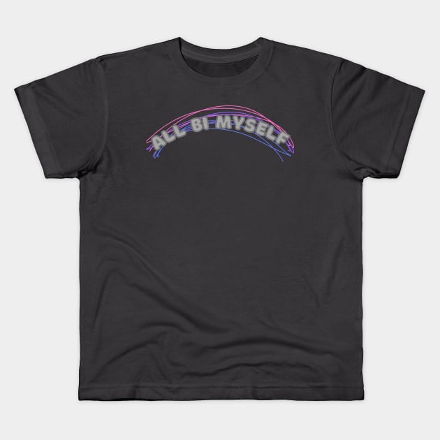 All bi myself bi pride Kids T-Shirt by system51